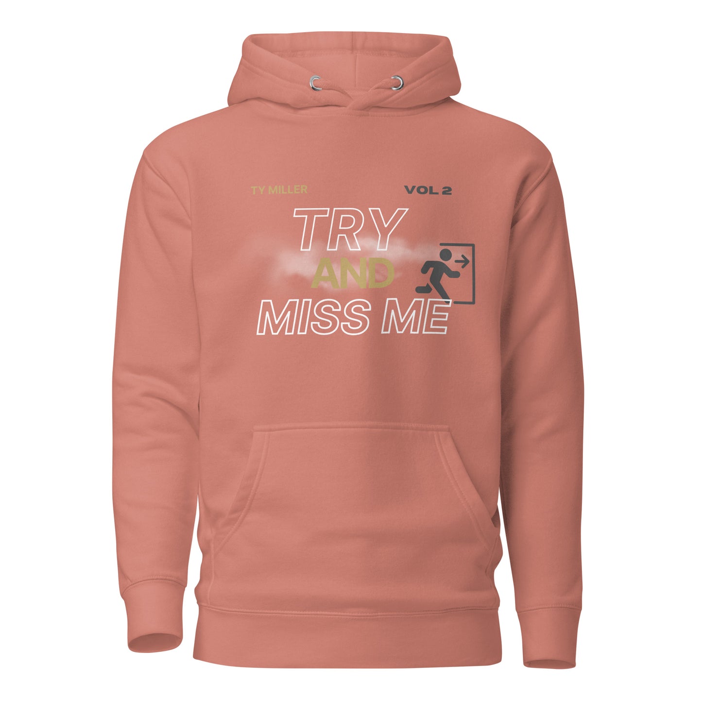 TRY AND MISS ME HOODIE