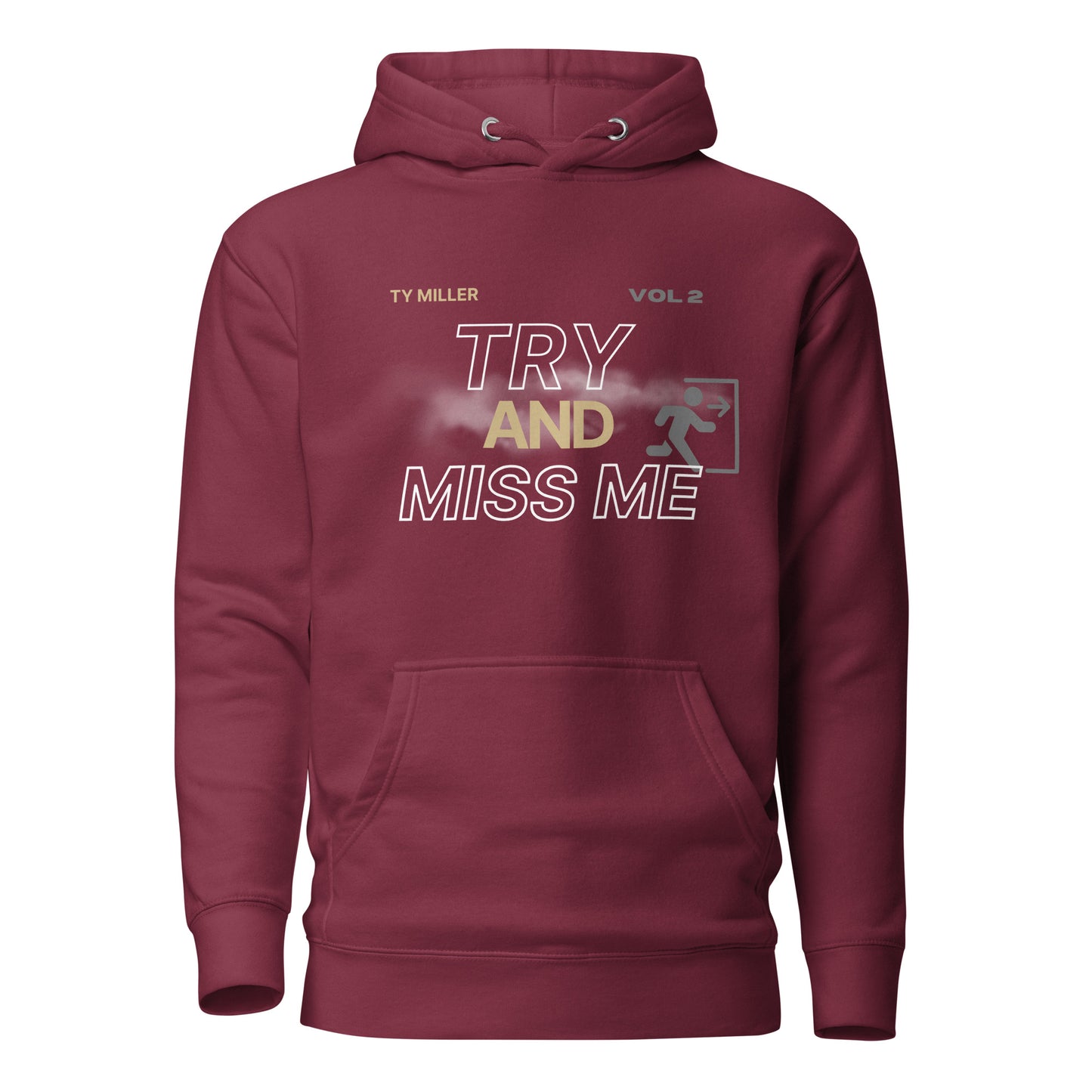 TRY AND MISS ME HOODIE