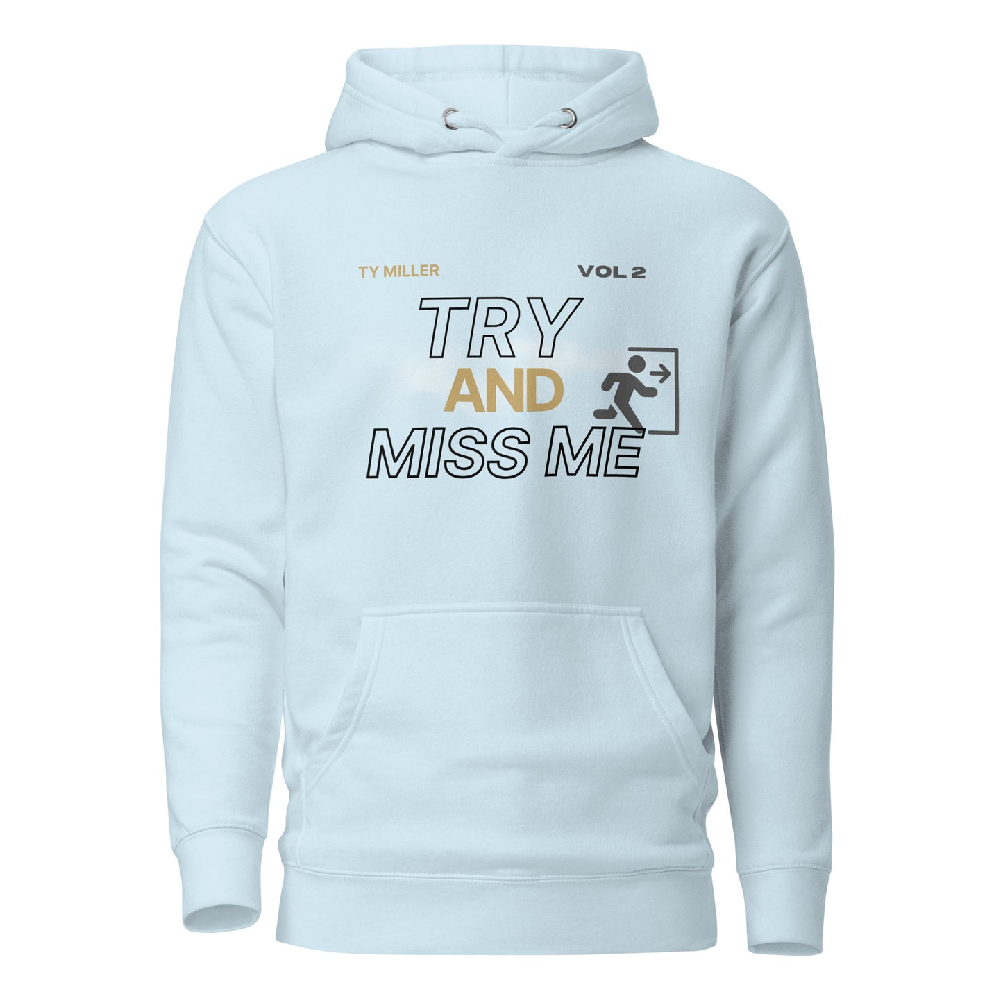 TRY AND MISS ME HOODIE