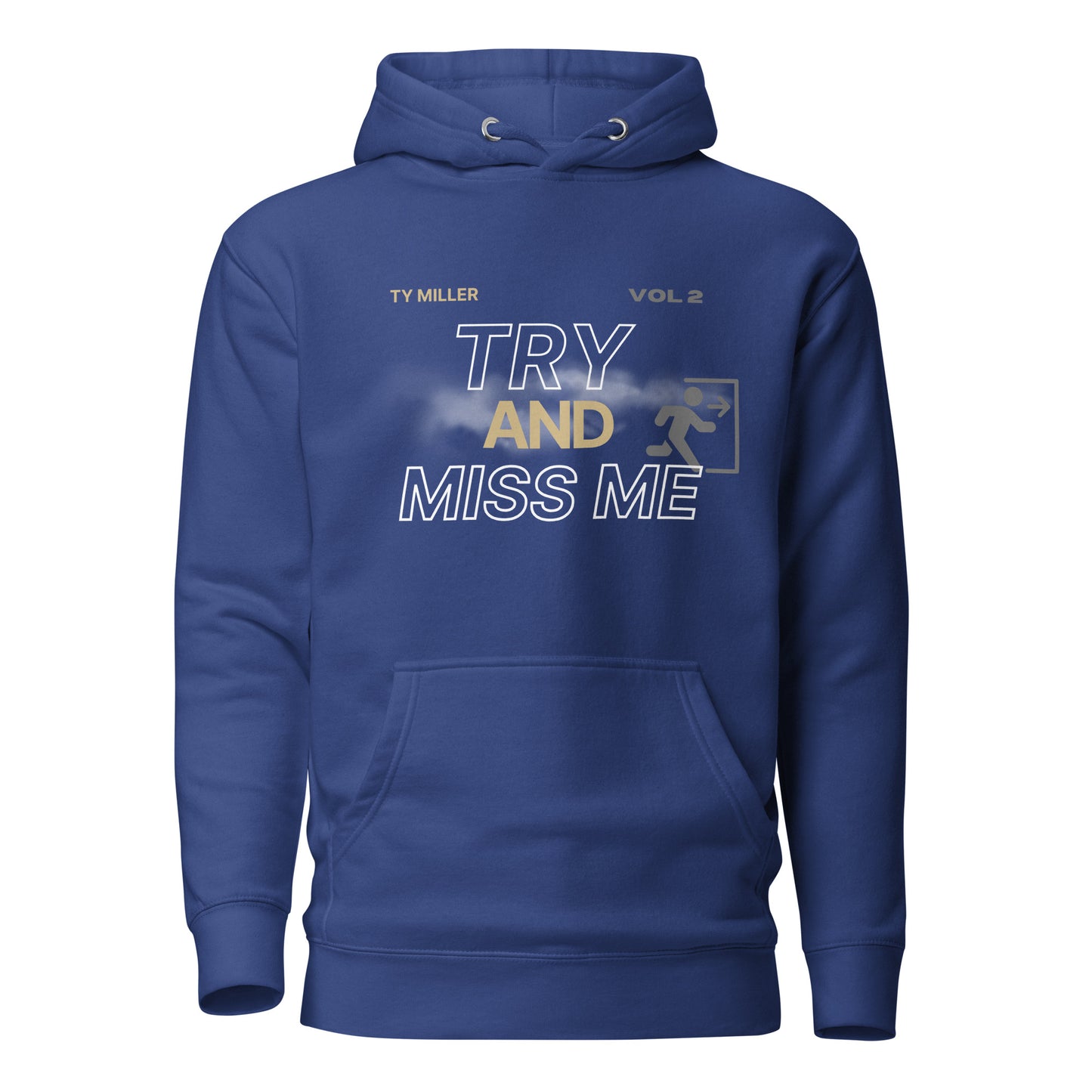TRY AND MISS ME HOODIE