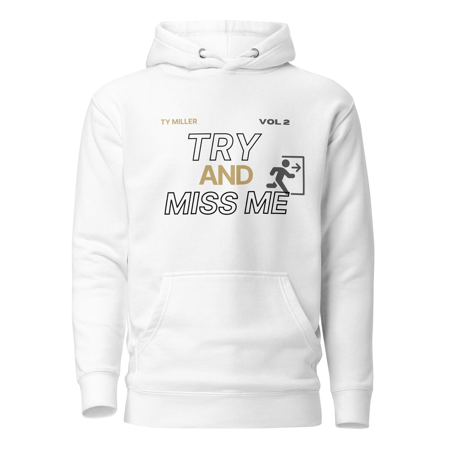 TRY AND MISS ME HOODIE
