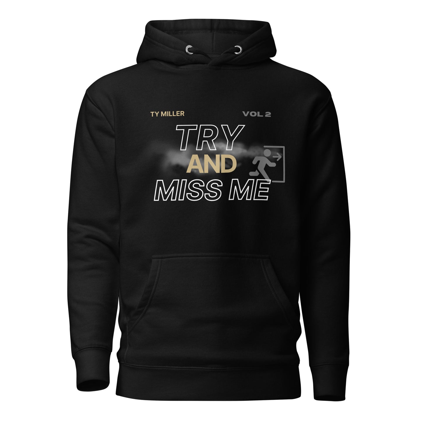 TRY AND MISS ME HOODIE