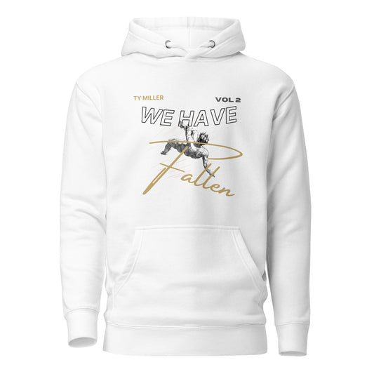 WE HAVE FALLEN HOODIE