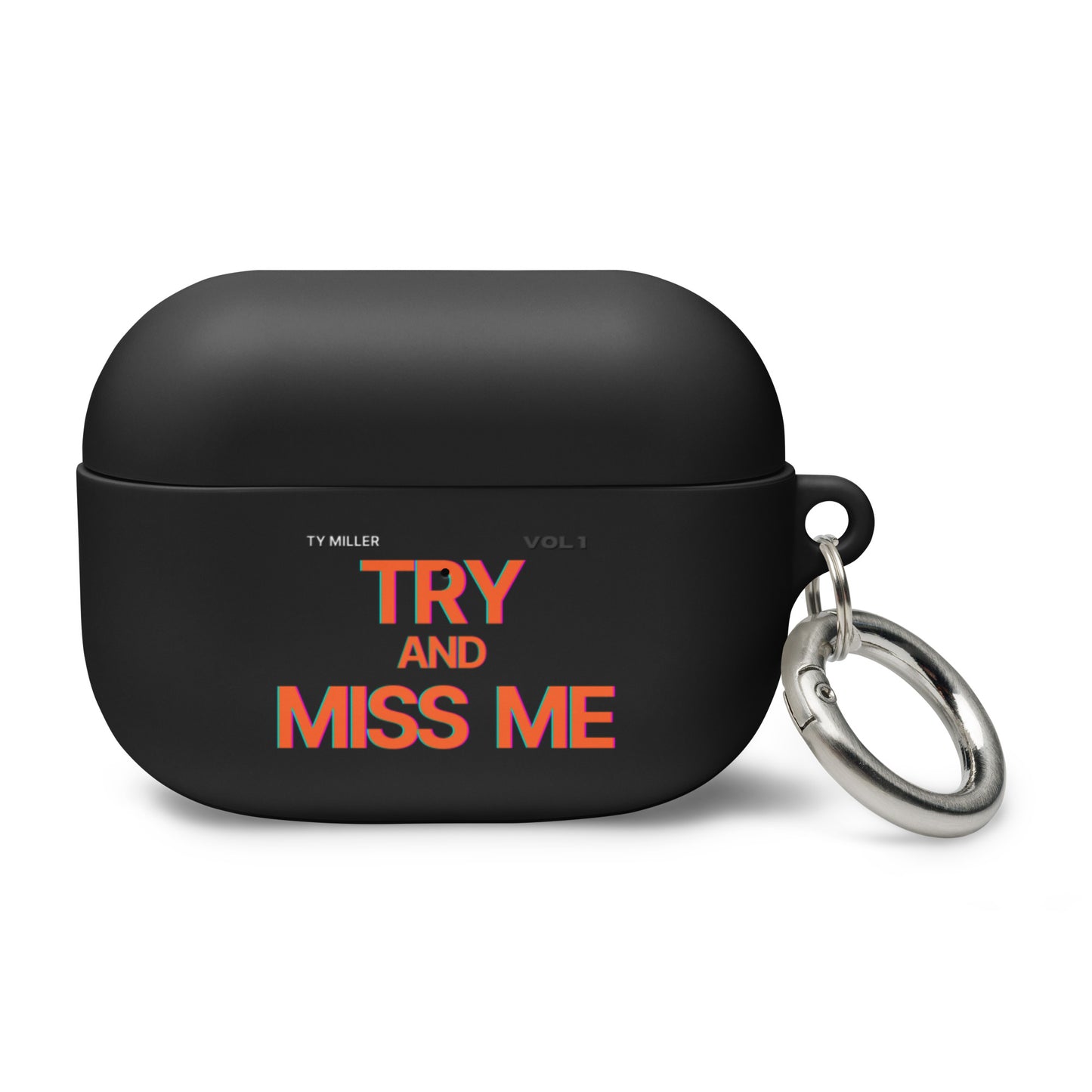 TRY AND MISS ME AIRPODS CASE