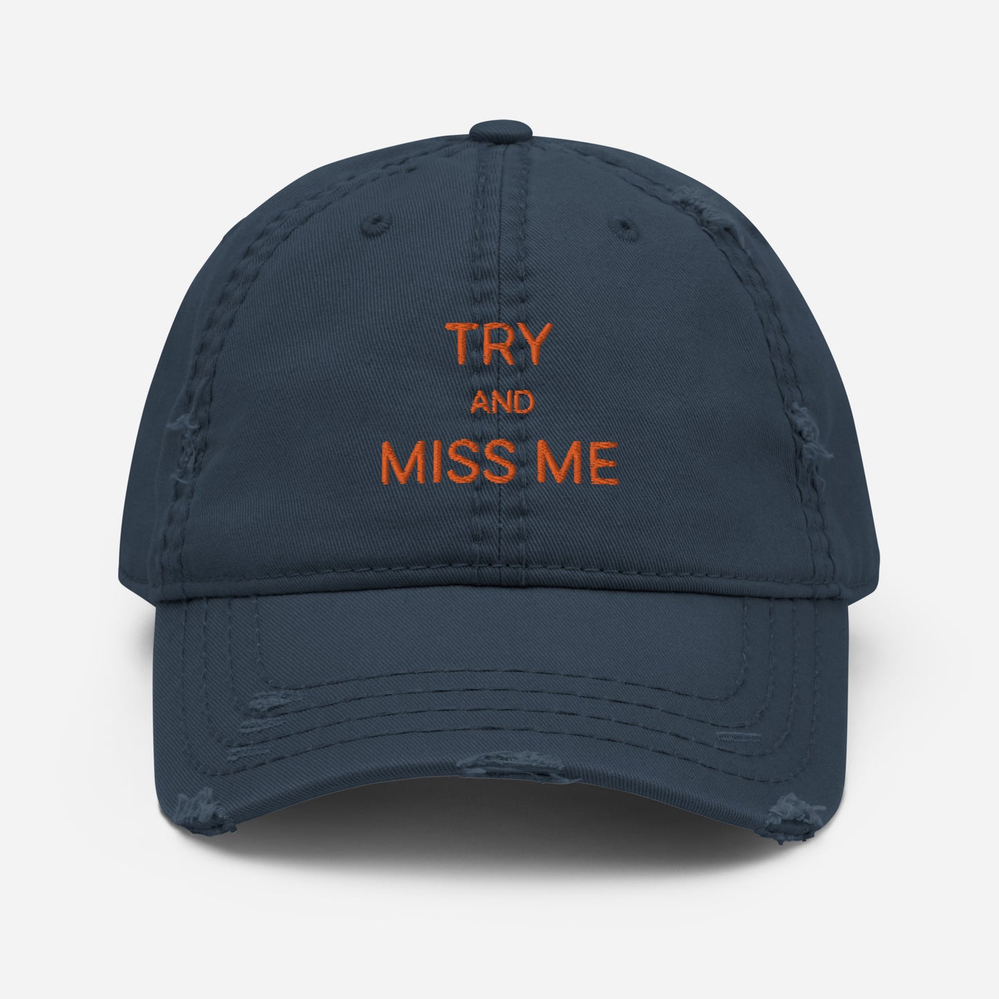 TRY AND MISS ME HAT